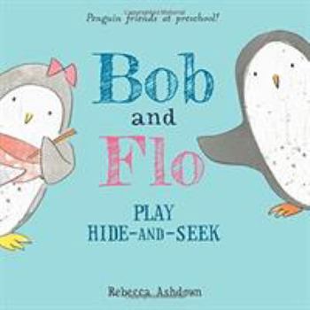 Hardcover Bob and Flo Play Hide-And-Seek Book