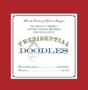 Hardcover Presidential Doodles: Two Centuries of Scribbles, Scratches, Squiggles & Scrawls from the Oval Office Book