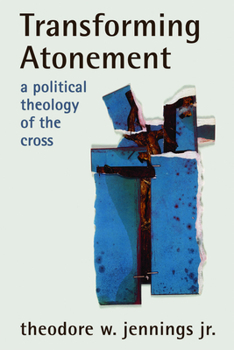 Paperback Transforming Atonement: A Political Theology of the Cross Book