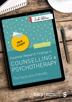 Essential Research Findings in Counselling and Psychotherapy: The Facts are Friendly