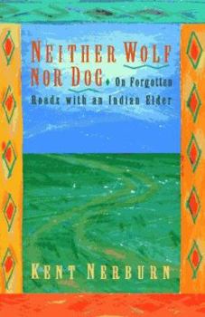 Paperback Neither Wolf Nor Dog: On Forgotten Roads with an Indian Elder Book