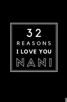 Paperback 32 Reasons I Love You Nani: Fill In Prompted Memory Book
