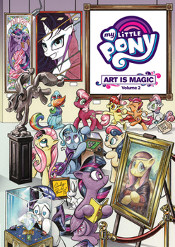 My Little Pony: Art Is Magic! Vol. 2 - Book #2 of the My Little Pony: Art Is Magic!