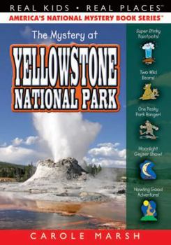 The Mystery at Yellowstone National Park - Book #34 of the Carole Marsh Mysteries: Real Kids, Real Places