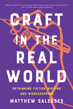 Paperback Craft in the Real World: Rethinking Fiction Writing and Workshopping Book