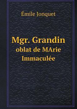 Paperback Mgr. Grandin oblat de MArie Immacul?e [French] Book