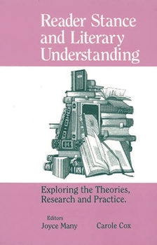 Paperback Reader Stance and Literary Understanding: Exploring the Theories, Research and Practice Book