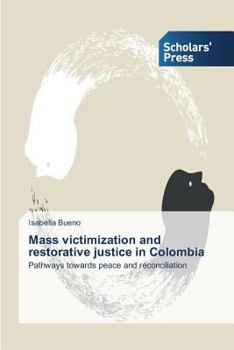 Paperback Mass victimization and restorative justice in Colombia Book
