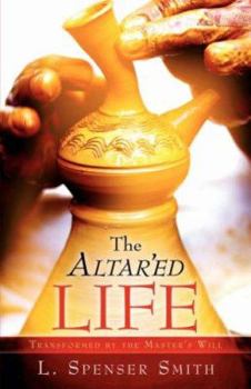 Paperback The Altar'ed Life Book