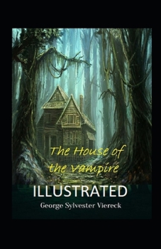 The House of the Vampire Illustrated