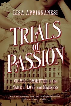 Hardcover Trials of Passion: Crimes Committed in the Name of Love and Madness Book