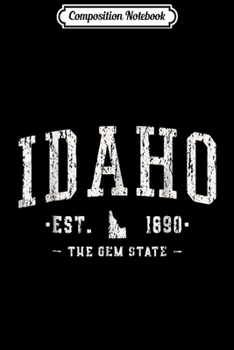 Composition Notebook: Idaho Gem Of The Mountains Outdoor Vacation Gift  Journal/Notebook Blank Lined Ruled 6x9 100 Pages
