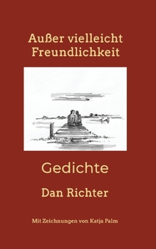 Paperback Außer vielleicht Freundlichkeit: Gedichte [German] Book