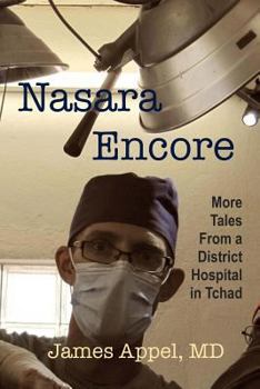Paperback Nasara Encore: More Tales from a District Hospital in Tchad Book