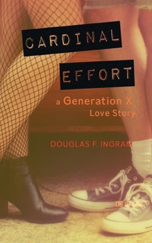 Paperback Cardinal Effort: a Generation X love story Book