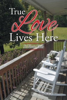 Paperback True Love Lives Here: It Never Ends Book