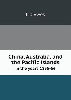 China, Australia, and the Pacific Islands in the Years 1855-56