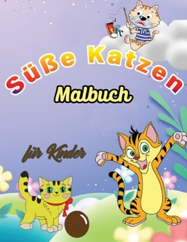Süße Katzen Malbuch für Kinder: Entzückendes Kätzchen-Malbuch, stressabbauende Entwürfe und Muster für Katzenliebhaber