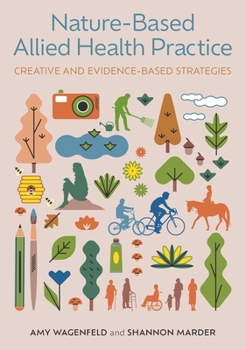 Paperback Nature-Based Allied Health Practice: Creative and Evidence-Based Strategies Book