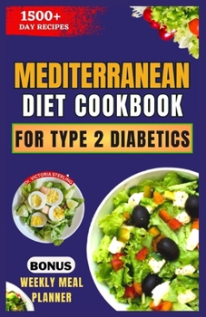 Paperback Mediterranean Diet Cookbook for Type 2 Diabetics: Healthy, Delicious, and Easy Low-Carb, Low-Sugar, Diabetes-Friendly Recipes Book