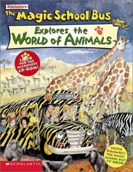 The Magic School Bus Explores the World of Animals (Magic School Bus) - Book  of the Magic School Bus