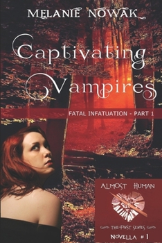 Paperback Captivating Vampires: Fatal Infatuation - Part 1 Book