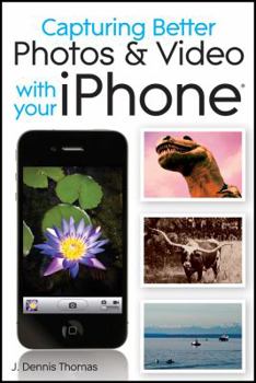 Paperback Capturing Better Photos & Video with Your iPhone Book