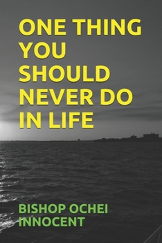 Paperback One Thing You Should Never Do in Life Book