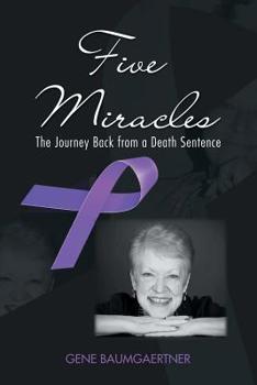 Paperback Five Miracles: The Journey Back from a Death Sentence Book
