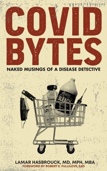 Covid Bytes: Naked Musings of a Disease Detective