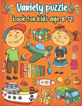Variety puzzle book for kids age 8-12: Word Search, Sudoku, Trivia, Tic tac toe, Mazes and Coloring pages
