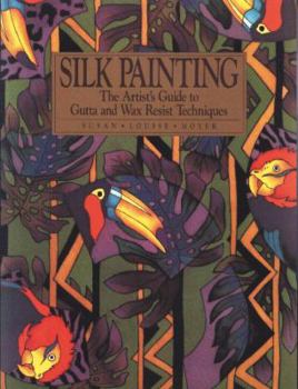 Paperback Silk Painting: The Artist's Guide to Gutta and Wax Resist Techniques Book