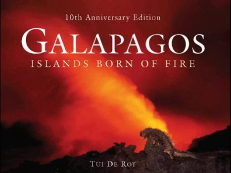 Hardcover Galápagos: Islands Born of Fire - 10th Anniversary Edition Book