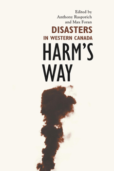 Paperback Harm's Way: Disasters in Western Canada Book