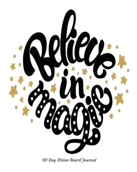 Believe In Magic 90 Day Vision Board Journal: Black, White and Gold cover | Productivity Planner | Goals Notebook | Law of Attraction Journal | Dream ... Adult Coloring Pages | Motivational Diary