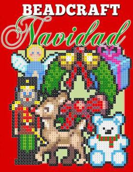 Paperback Beadcraft Navidad: Patrones de navidad para Perler, Qixels, Hama, Simbrix, Fuse, Melty, Nabbi, Pyslla, punto de cruz y mas! [Spanish] Book