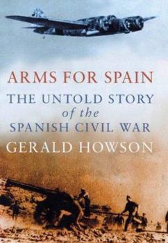 Hardcover Arms for Spain: The Untold Story of the Spanish Civil War Book