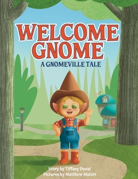 Paperback Welcome Gnome: A Gnomeville Tale Book