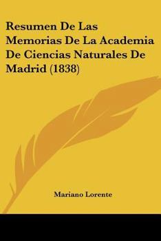 Paperback Resumen De Las Memorias De La Academia De Ciencias Naturales De Madrid (1838) [Spanish] Book