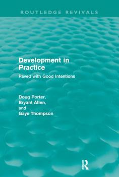 Paperback Development in Practice (Routledge Revivals): Paved with good intentions Book