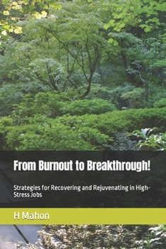 Paperback From Burnout to Breakthrough!: Strategies for Recovering and Rejuvenating in High-Stress Jobs Book