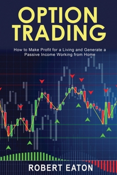 Paperback Option Trading: How to Make Profit for a Living and Generate a Passive Income Working from Home Book