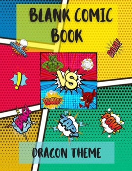 Paperback Blank Comic Book - DRAGON THEME: Amazing Blank Comic Book Create and Draw Your Own Comics with Variety of Templates Blank Comic Journal Notebook Blank Book