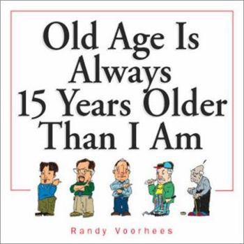 Paperback Old Age Is Always 15 Years Older Than I Am Book