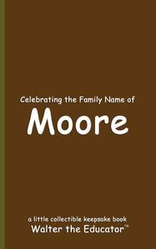 Paperback Celebrating the Family Name of Moore Book