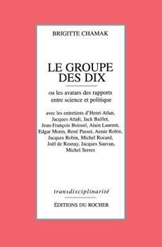 Paperback Le Groupe des Dix ou Les avatars des rapports entre science et politique [French] Book