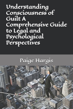 Understanding Consciousness of Guilt A Comprehensive Guide to Legal and Psychological Perspectives
