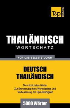 Paperback Wortschatz Deutsch-Thailändisch für das Selbststudium - 5000 Wörter [German] Book