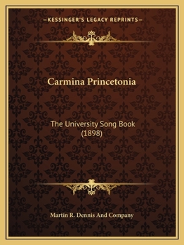 Paperback Carmina Princetonia: The University Song Book (1898) Book