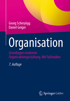 Paperback Organisation: Grundlagen Moderner Organisationsgestaltung. Mit Fallstudien [German] Book